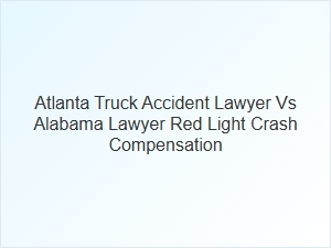 Comparing Truck Crash Compensation in Atlanta Vs. Alabama