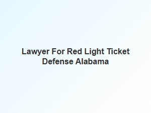 Defending Alabama Red Light Camera Tickets